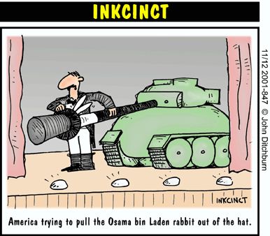 John Ditchburn's cartoon shows a US magician trying to pull the Osama Bin Laden rabbit out of his hat - with an army tank's barrel in the way.