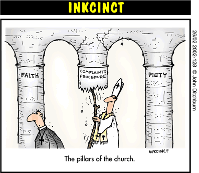 Johhn Ditchburn cartoon showing a church cloister being held up by three pillars - faith, piety and a crumbling complaints procedure.